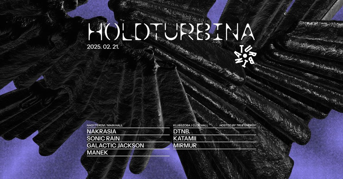 Holdturbina \u263e Nakrasia, Sonic Rain, Galactic Jackson, Manek and True Energy