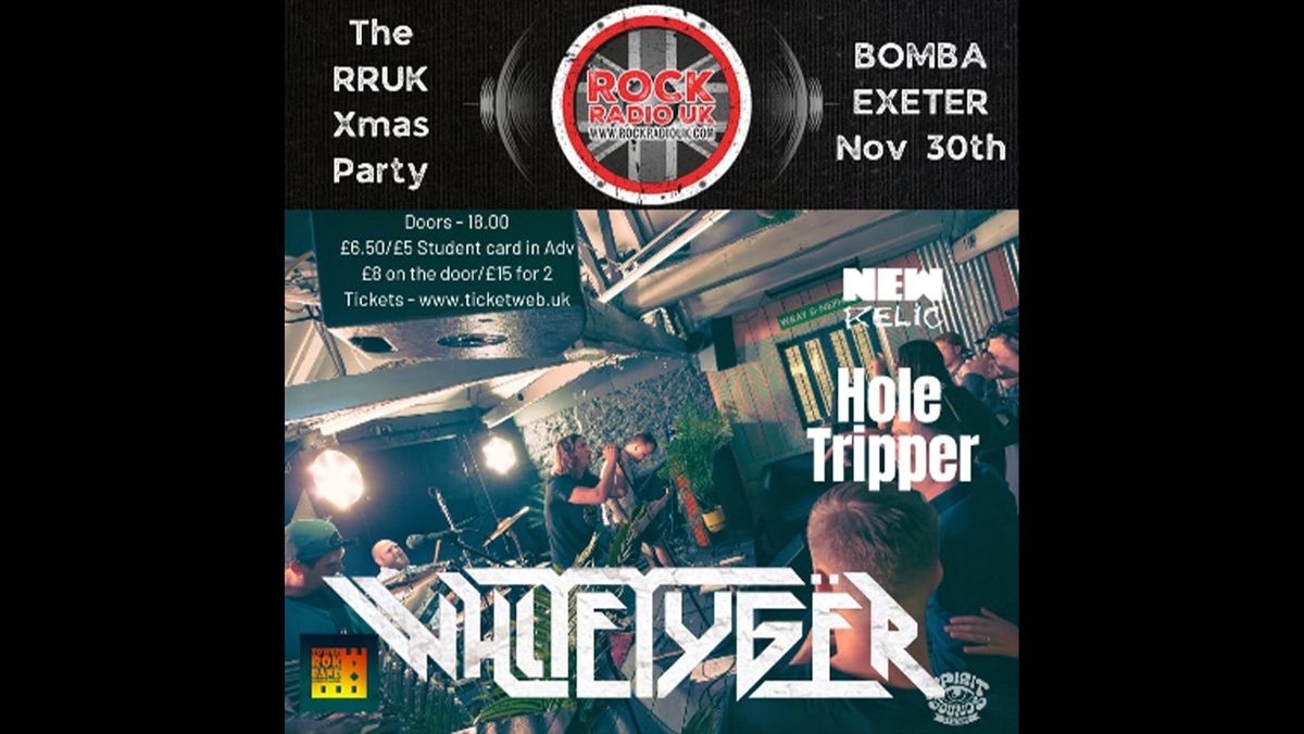 The Rock Radio UK Xmas Party - White Tiger - Hole Tripper - Sat Nov 30 - Bomba 