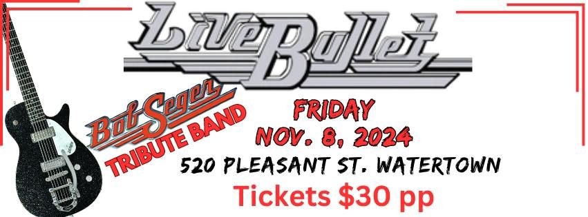 Live Bullet Bob Seger Tribute Band