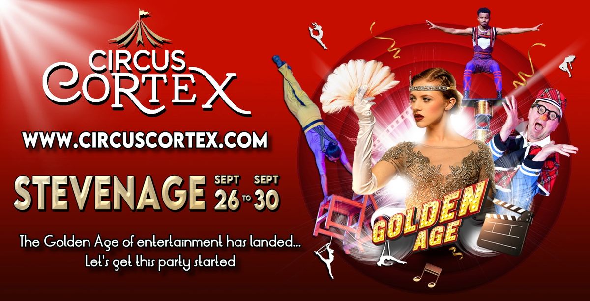 ?? Circus CORTEX at Stevenage, Hertfordshire ?? 26th to 30th Sept