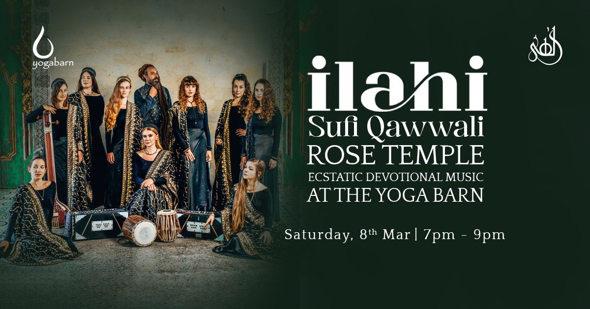 Ilahi Qawwali: Ecstatic Rose Temple Sufi Music Night The Rose Temple by Ilahi