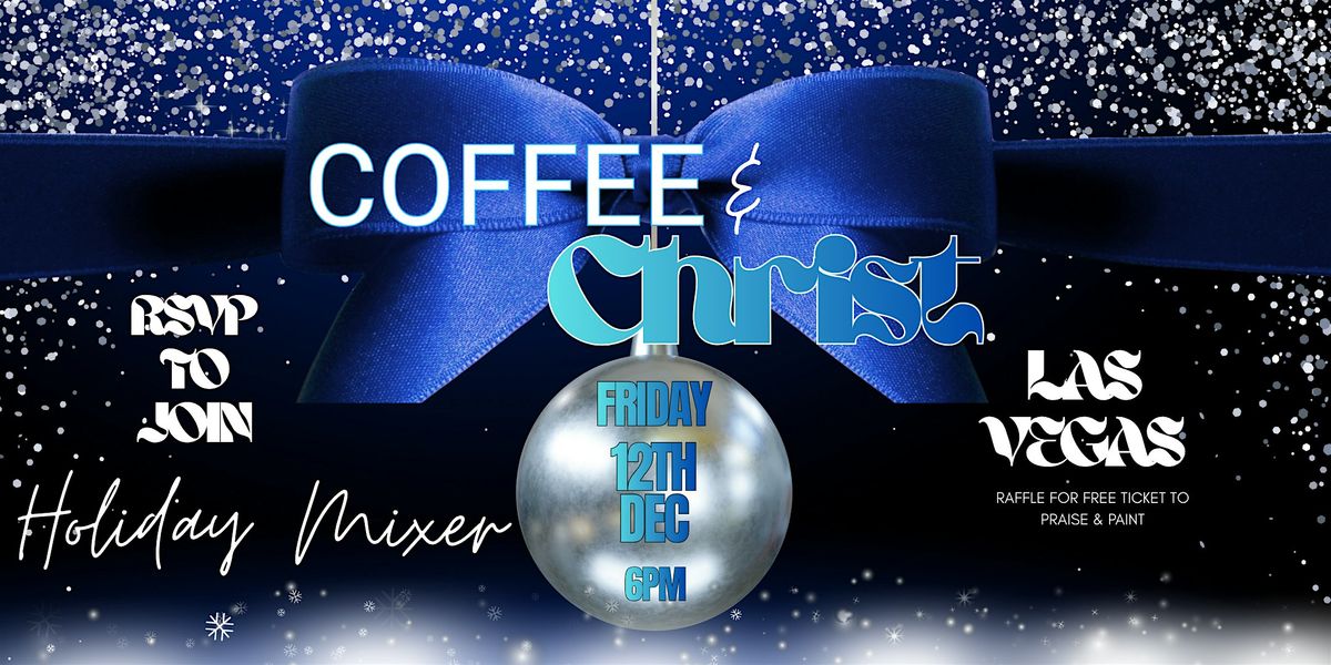 Coffee & Christ Holiday Mixer