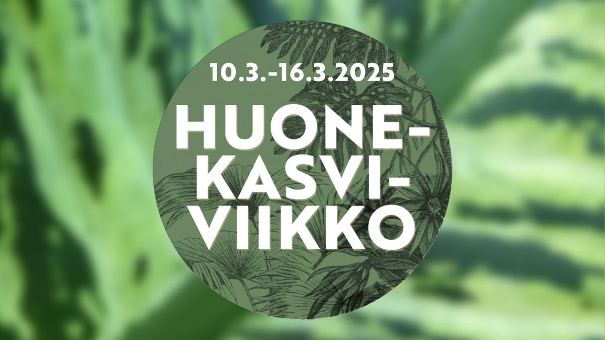 Kasvitieteellisen puutarhan huonekasviviikko 2025