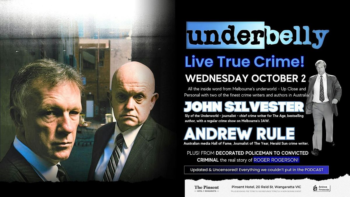 Underbelly ft John Silvester & Andrew Rule at Pinsent Hotel, Wangaratta!