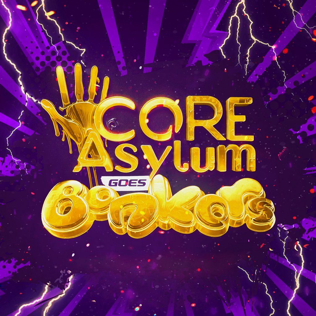 CORE-ASYLUM goes BONKERS