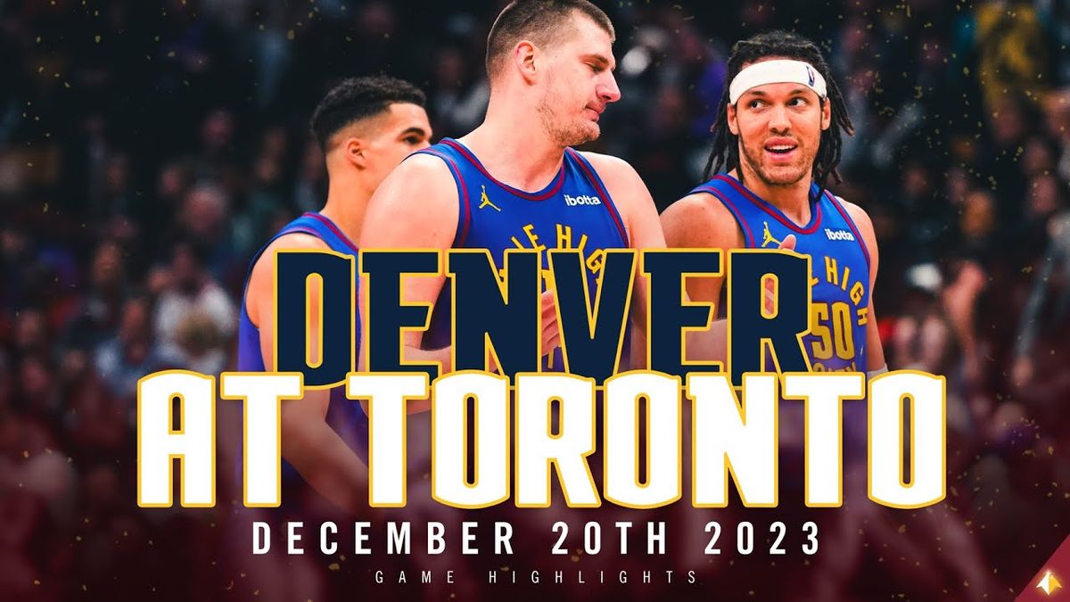 Denver Nuggets at Toronto Raptors at Scotiabank Arena