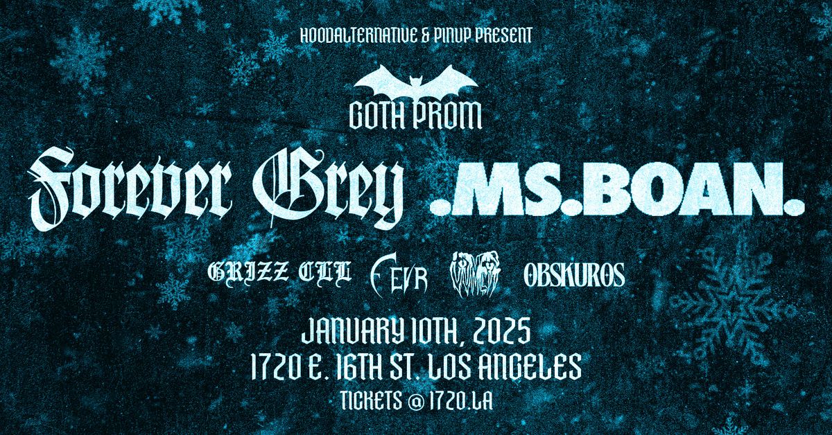 Goth Prom w\/ Forever Grey, Ms Boan +more at 1720