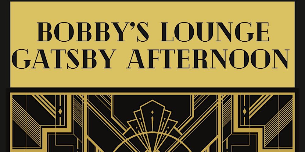 Gatsby Afternoon @Bobby'sLounge