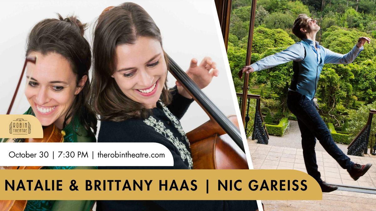 Natalie & Brittany Haas + Nic Gareiss at The Robin Theatre