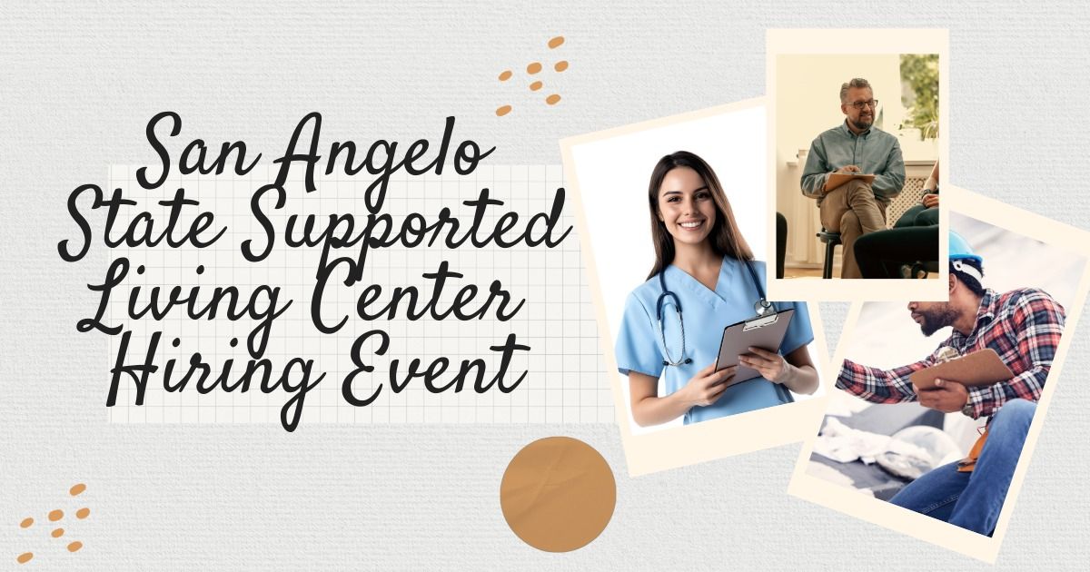 San Angelo State Supported Living Center Hiring Event 