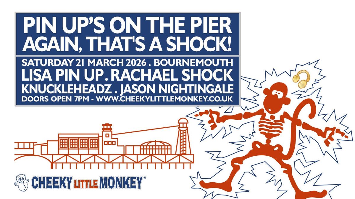 Pin Up's on The Pier again, that's a Shock!