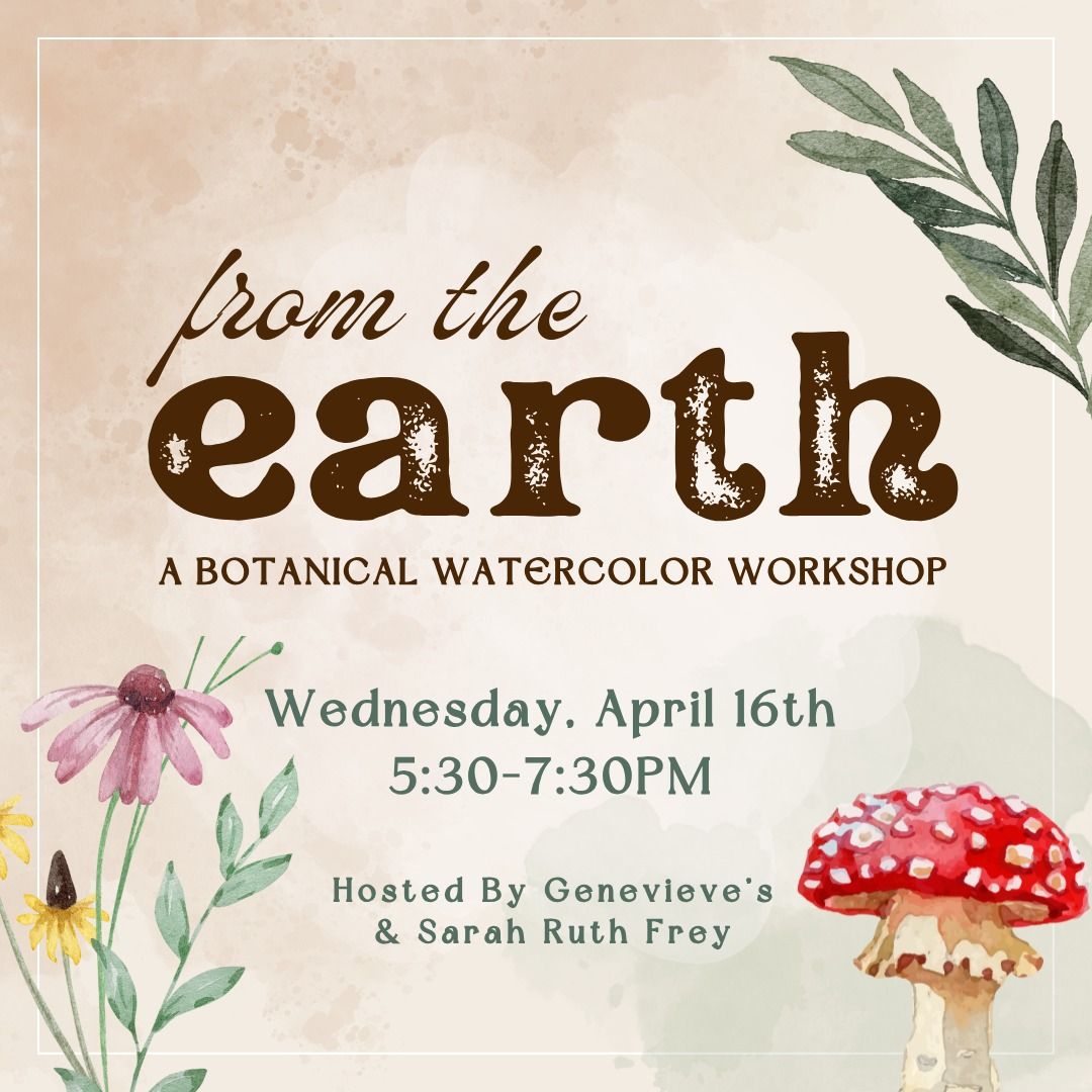 From the Earth: A Botanical Watercolor Workshop