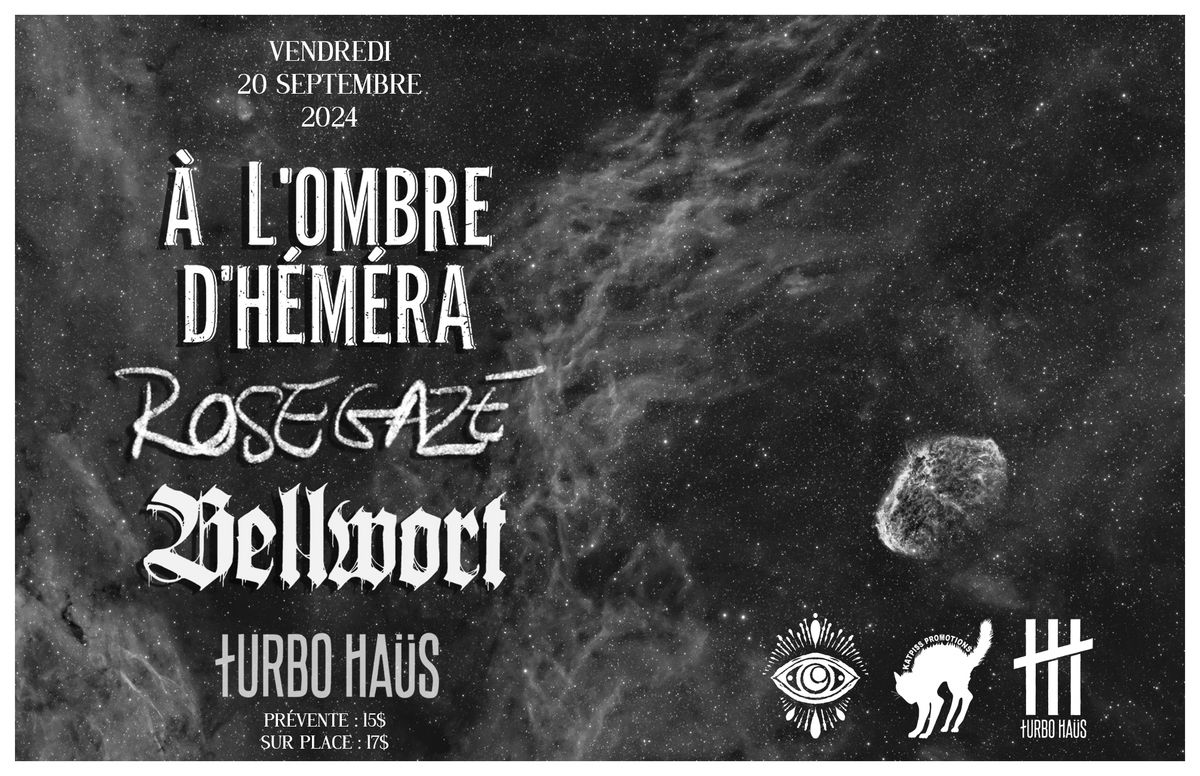 A L'OMBRE D'HEMERA + ROSEGAZE + BELLWORT @ Turbo Haus