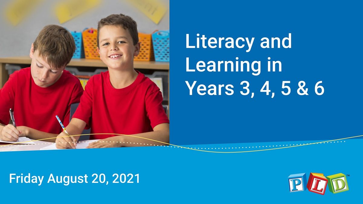 Literacy and Learning in Years 3 to 6 August 2021