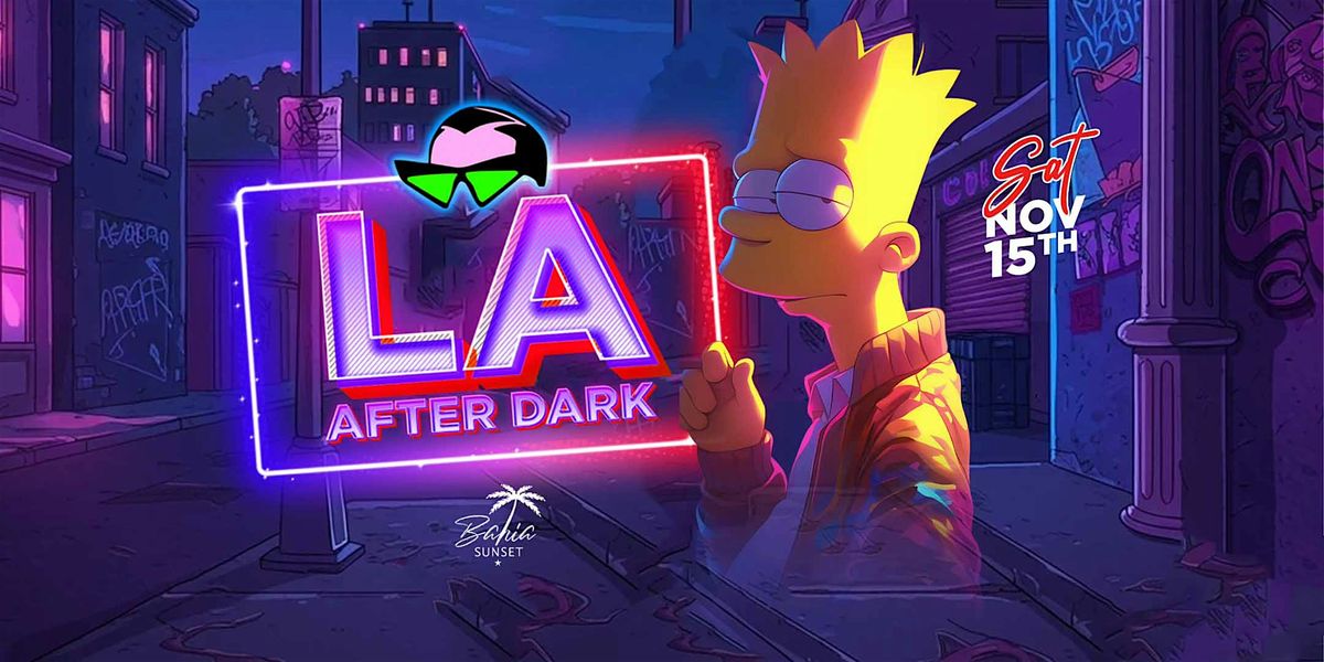 LA AFTERDARK @ CLUB BAHIA 18+ \/ FREE B4 12 AM PM W\/RSVP
