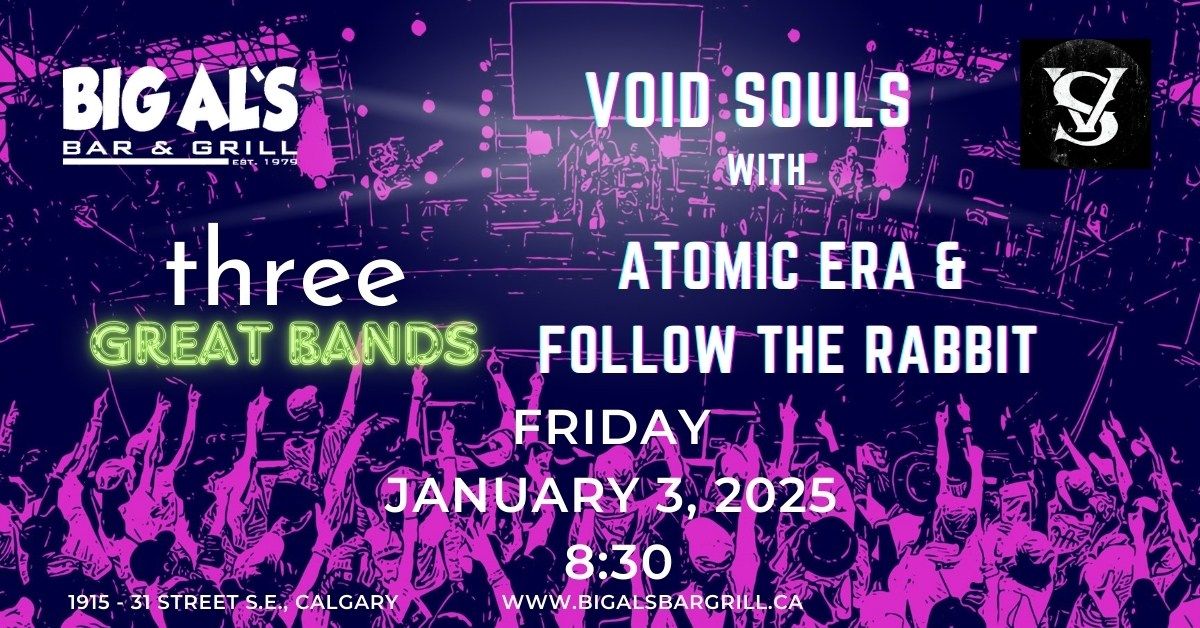 Void Souls with Atomic Era & Follow the Rabbit LIVE at Big Al's!