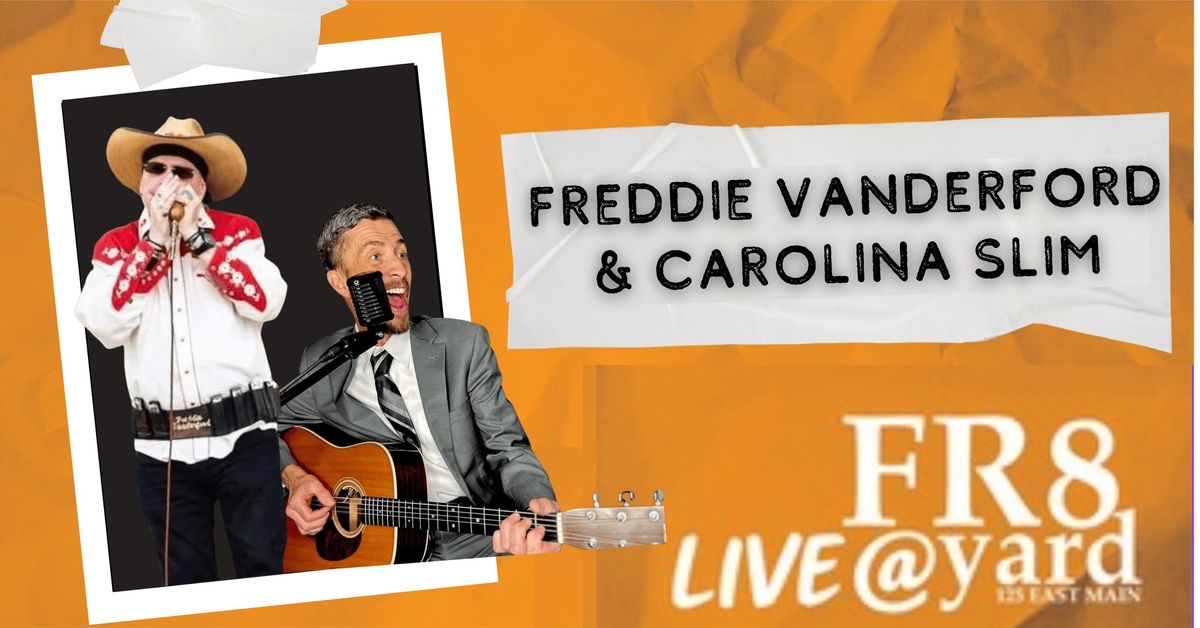 Freddie Vanderford & Carolina Slim...LIVE!