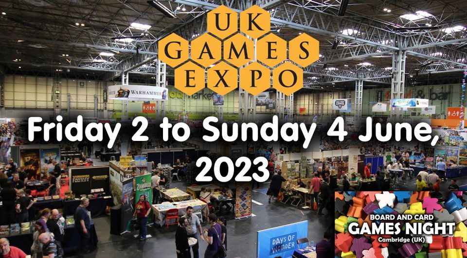 UK Games Expo 2023 (Friday 2 to Sunday 4 June)