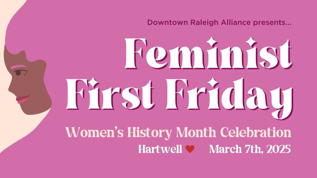 Feminist First Friday: Women's History Month Block Party