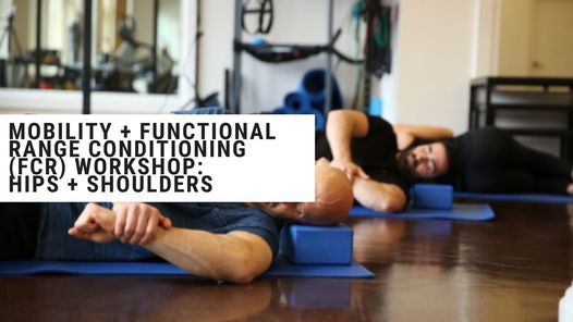 Mobility + Functional Range Conditioning (FCR): Hips + Shoulders