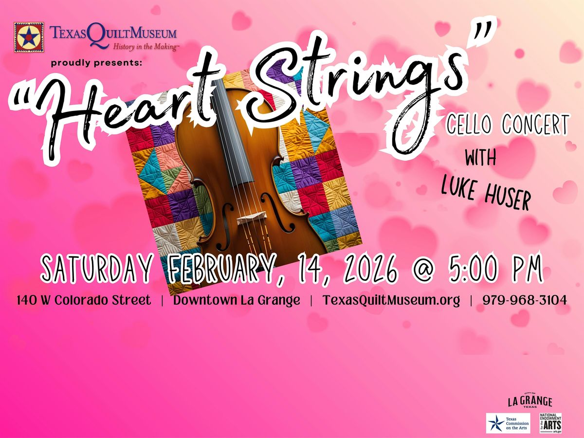 "Heart Strings" - Cello Concert at the Texas Quilt Museum