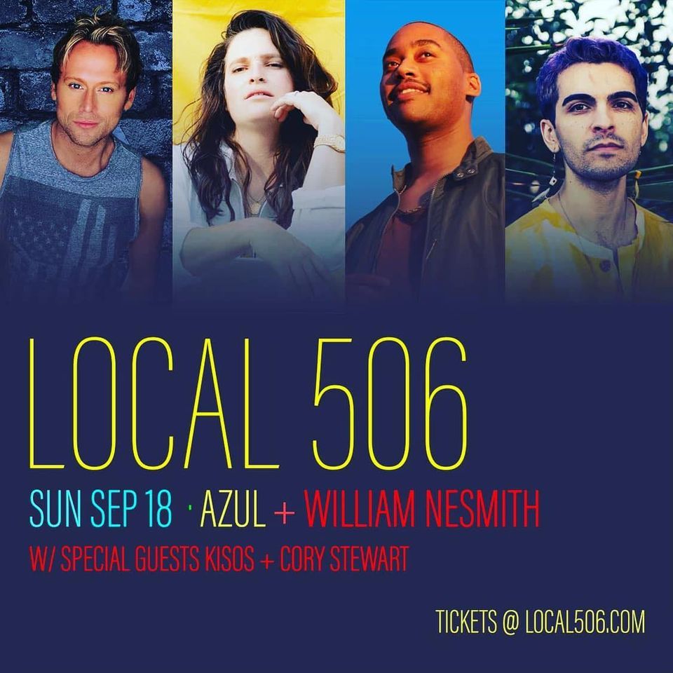 AZUL + William Nesmith at Local 506 (with special guests Cory Stewart
