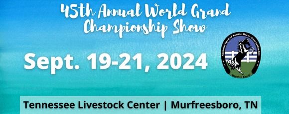 45th Annual World Grand Championship Show Murfreesboro, Tn