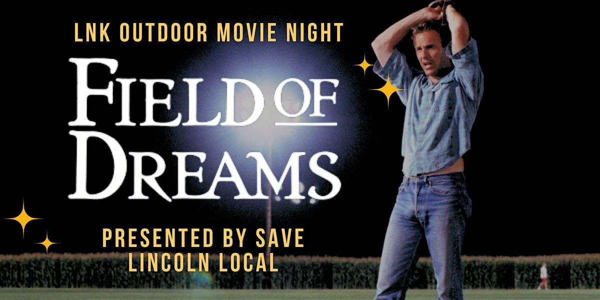 LNK Outdoor Movie Night: July 19th screening Field of Dreams 