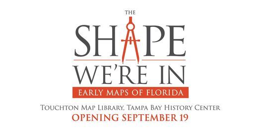 The Shape We're In: Early Maps of Florida