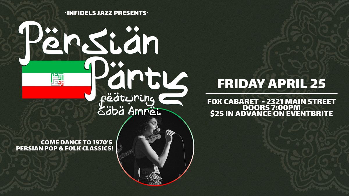 Infidels Jazz Presents: Persian Party ft. Saba Amrei At Fox Cabaret