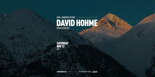 DAVID HOHME Open to Close at Audio