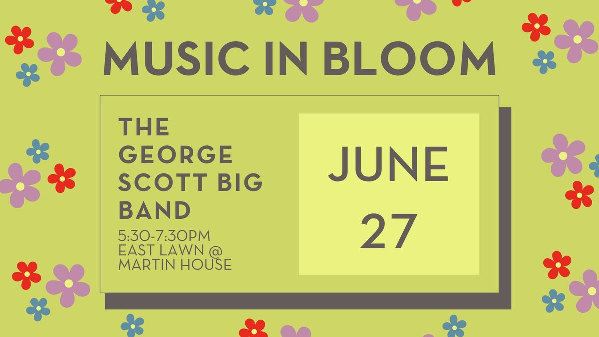 Music in Bloom: The George Scott Big Band