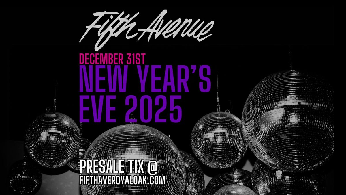 NYE 2025 - Fifth Ave Royal Oak