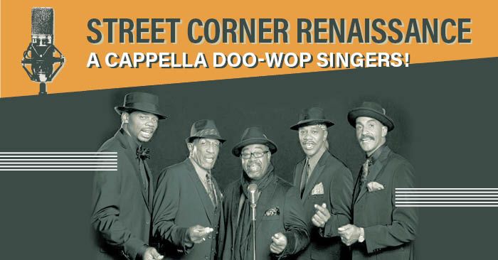 Street Corner Renaissance \u2014 A Capella Doo-Wop Singers!