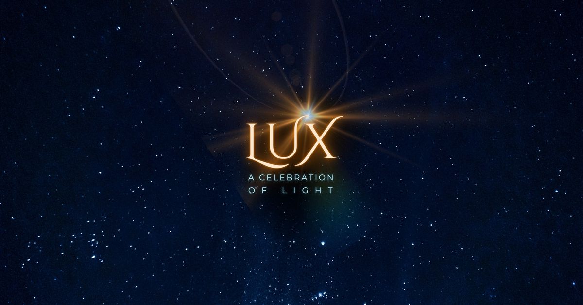 LUX! - A CELEBRATION OF LIGHT