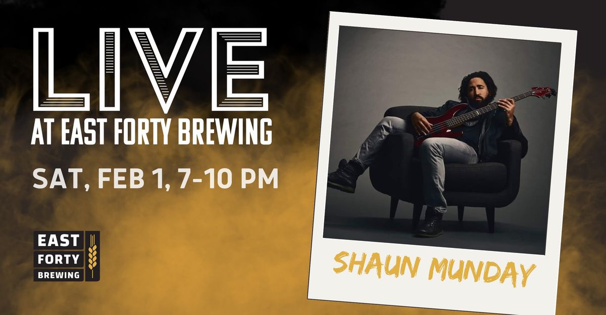 Shaun Munday LIVE at East Forty