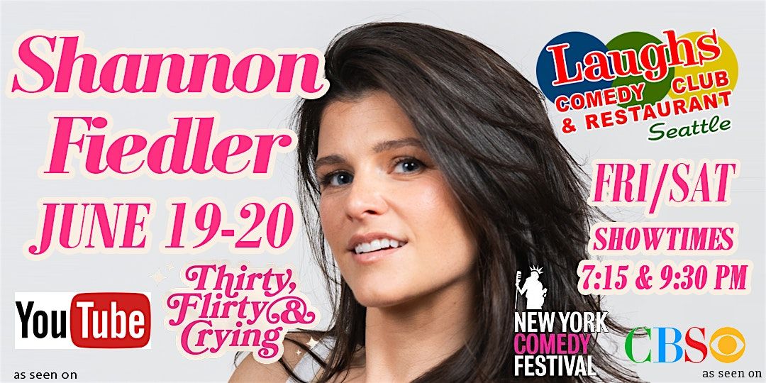 Comedy Show: Shannon Fiedler - June 19th and 20th- Laughs Comedy Seattle