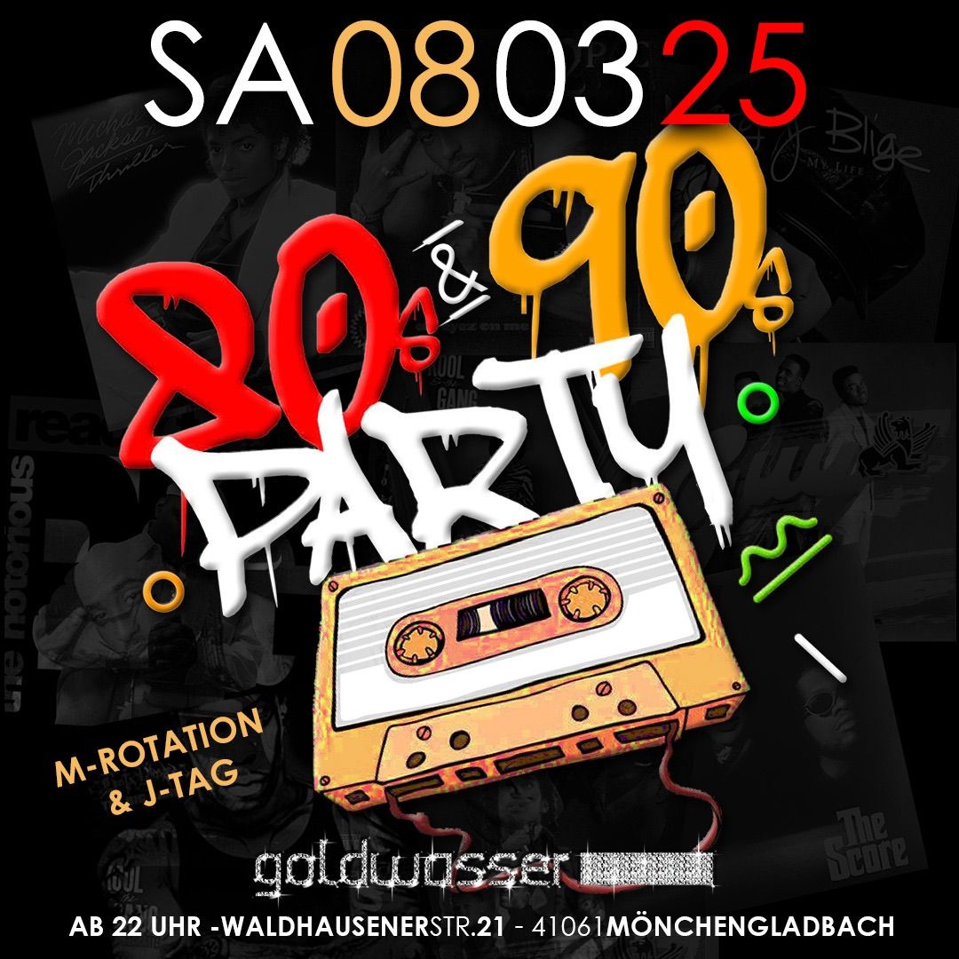 \u2022 Sa. 08. M\u00e4rz - Die 80er & 90er Party \u2022 