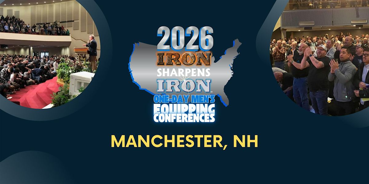 Manchester, NH Iron Sharpens Iron Conference