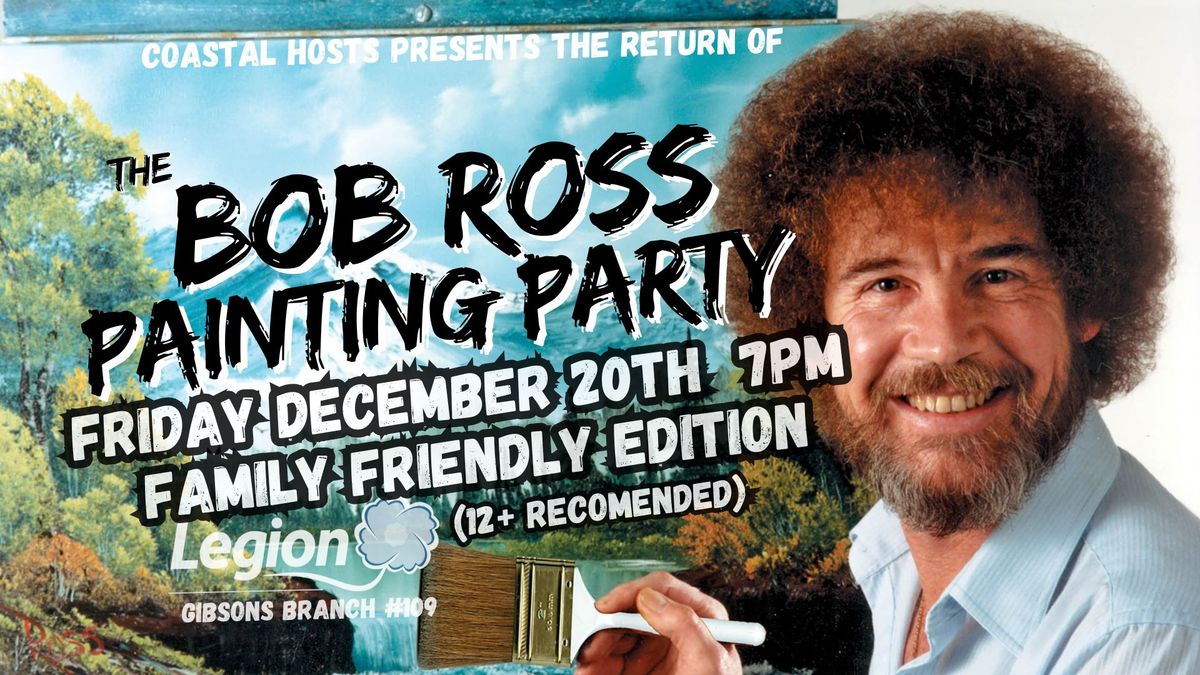 FAMILY FRIENDLY BOB ROSS PAINT PARTY at The Gibsons Legion