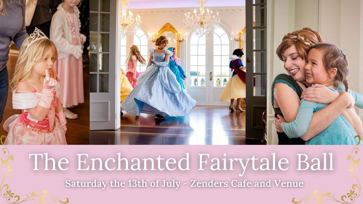 The Enchanted Fairytale Ball!