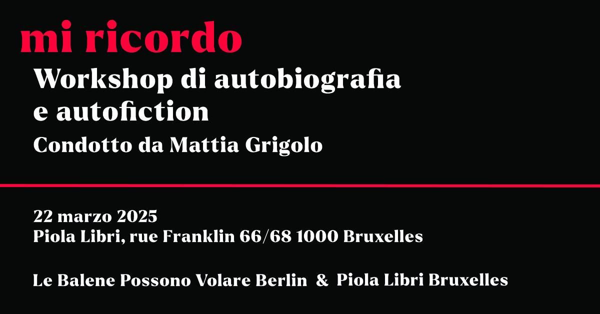 Workshop di scrittura autobiografica e autofiction - condotto da Mattia Grigolo