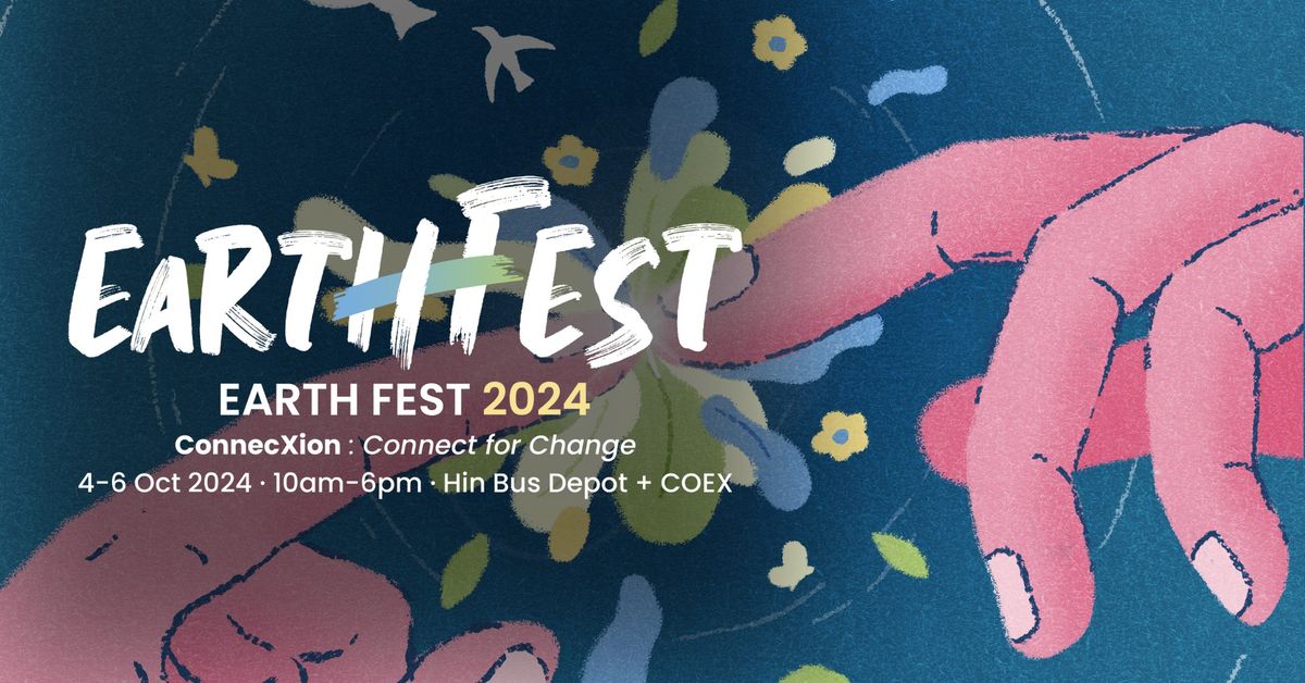 Earth Fest 2024 ConnecXion: Connect for Change