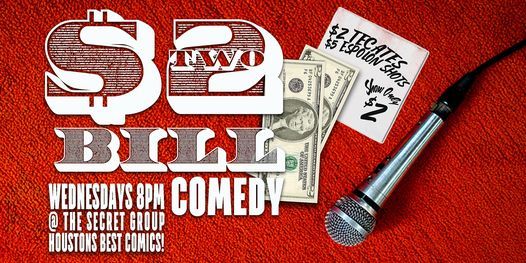 $2 BILL Two Dollar Comedy Show every Wednesday!