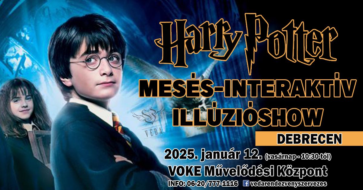 Harry Potter - Mes\u00e9s-Interakt\u00edv Ill\u00fazi\u00f3Show - Debrecen