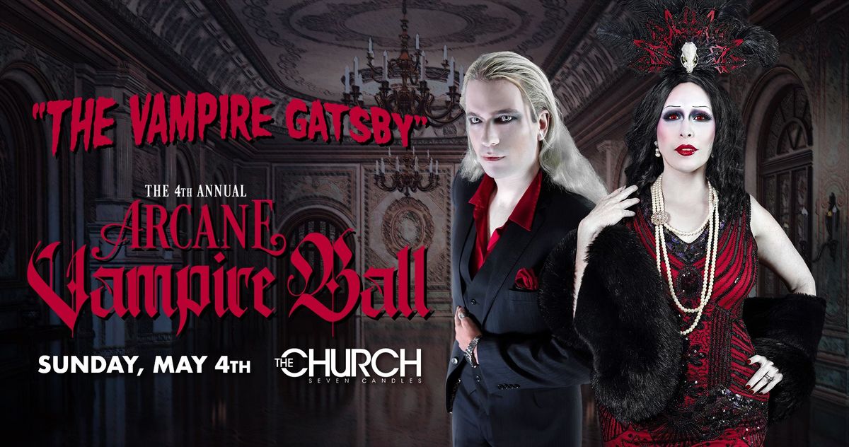 The 4th Annual Arcane Vampire Ball - The Vampire Gatsby