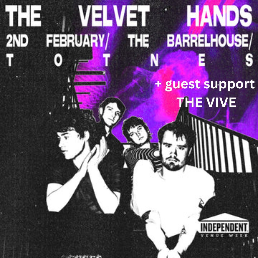 THE VELVET HANDS + guest support THE VIVE **TICKETS ONLY \u00a310**