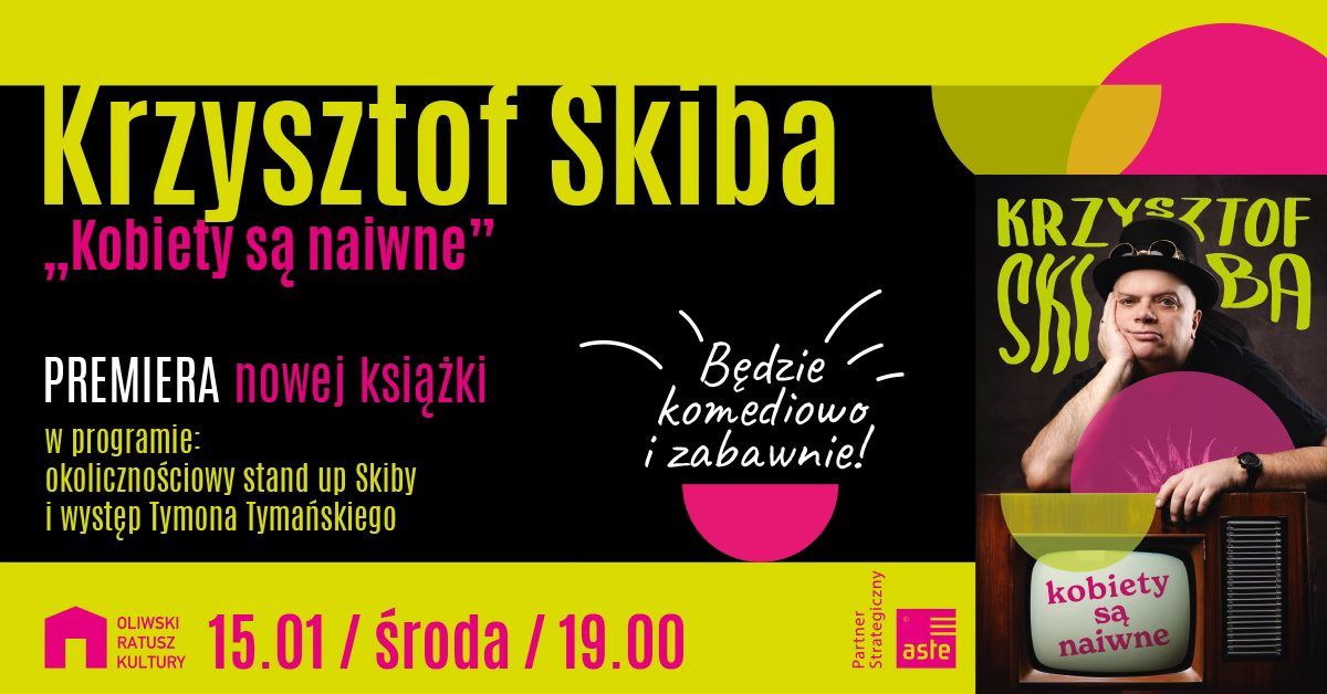 Krzysztof Skiba "Kobiety s\u0105 naiwne" | premiera ksi\u0105\u017cki