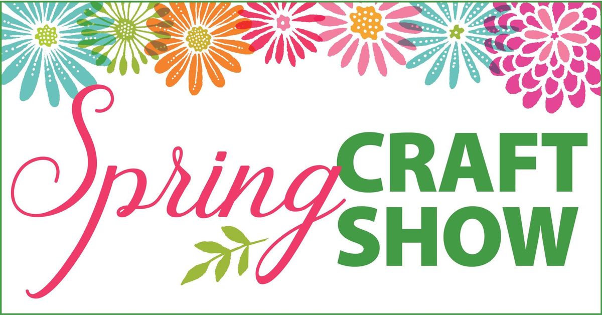 Spring Craft Show!!! (Vendors Needed)