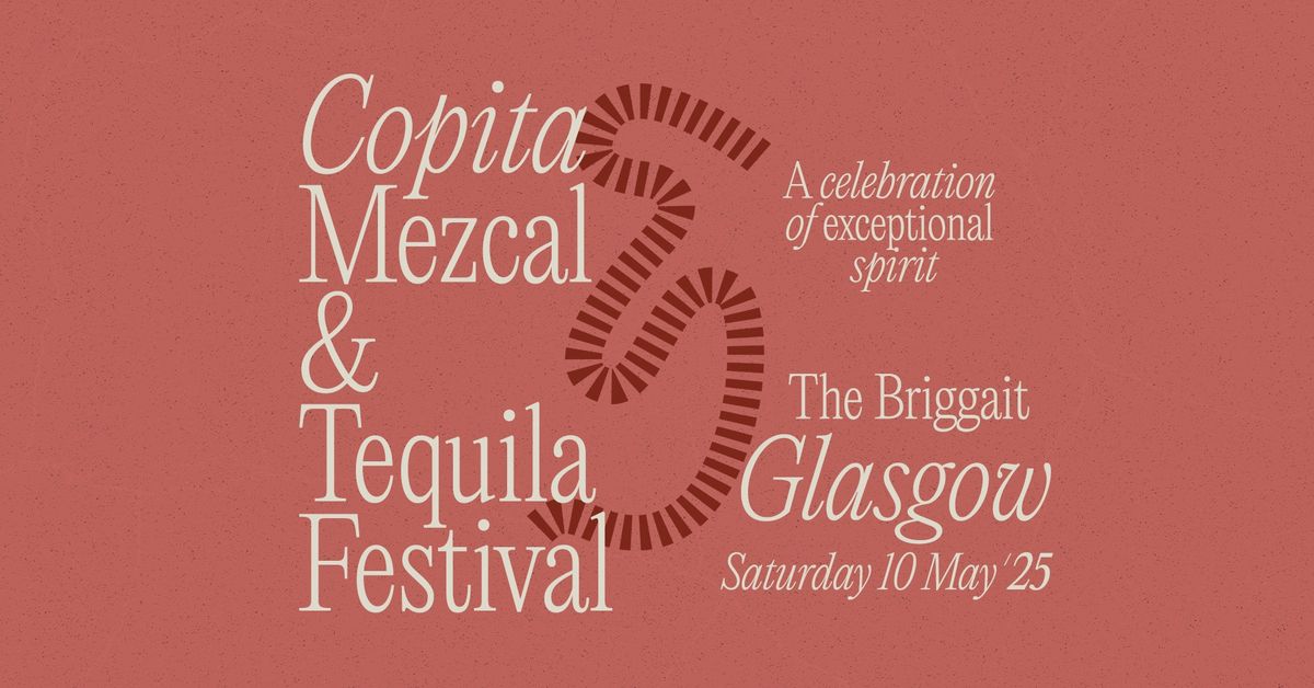 Copita Mezcal & Tequila Festival - Glasgow - Saturday 10th May 2025